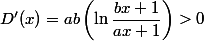 D^{\prime}(x)=a b\left(\ln \dfrac{b x+1}{a x+1}\right)>0